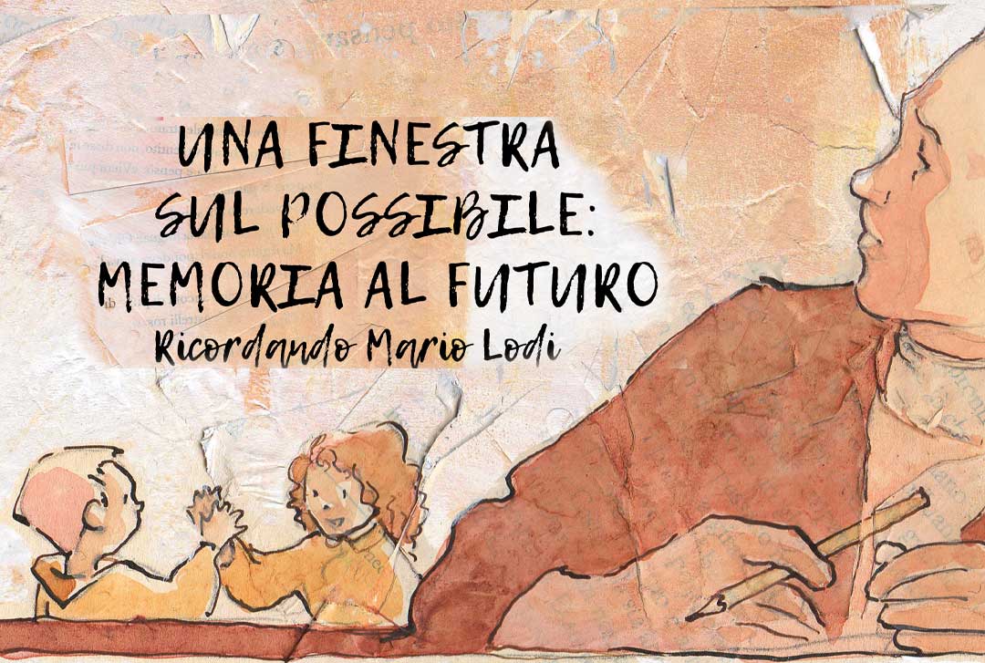 Una finestra sul possibile: memoria al futuro ricordando Mario Lodi