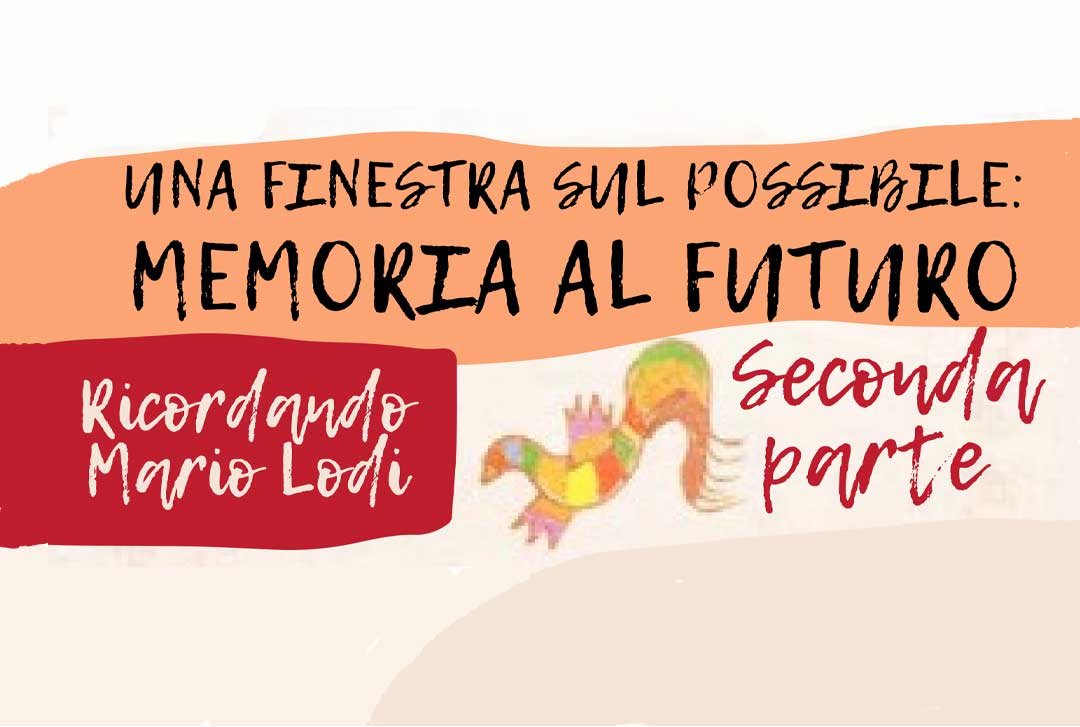 Una finestra sul possibile: memoria al futuro ricordando Mario Lodi (seconda  parte)